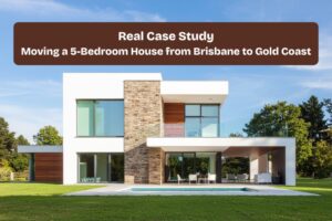 Moving a 5-Bedroom House from Brisbane to Gold Coast