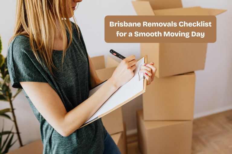 Brisbane Removals Checklist for a Smooth Moving Day
