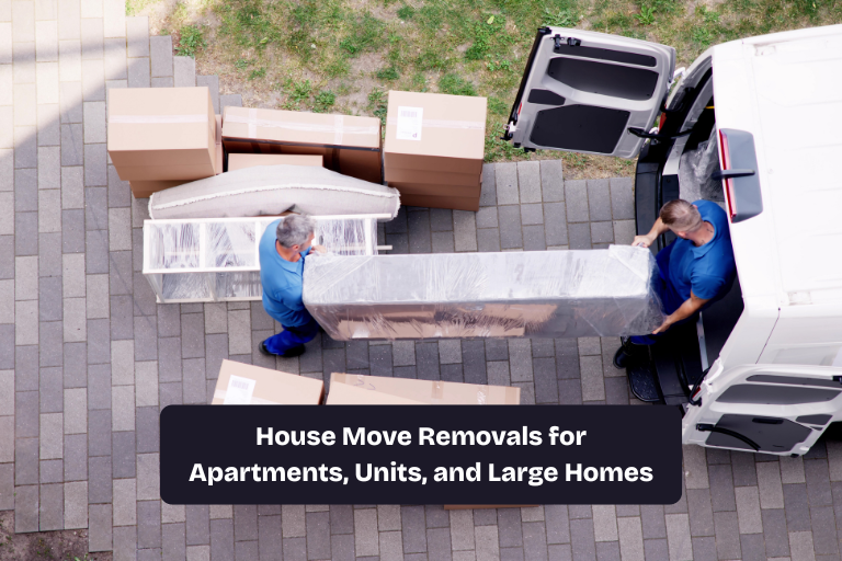 House Move Removals for Apartments, Units, and Large Homes