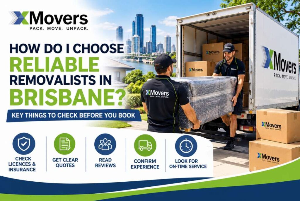 How do I choose reliable removalists in Brisbane